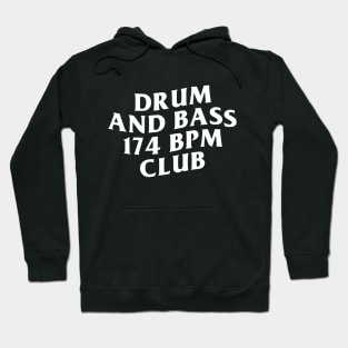 DRUM & BASS 174 BPM CLUB Hoodie